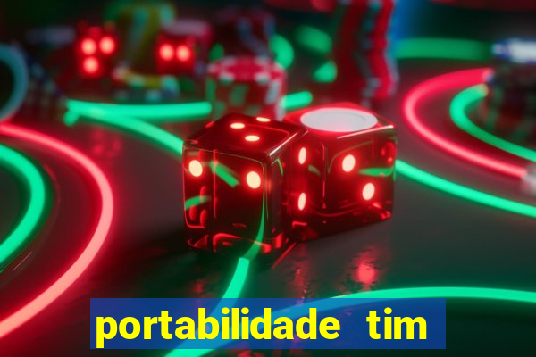 portabilidade tim para tim